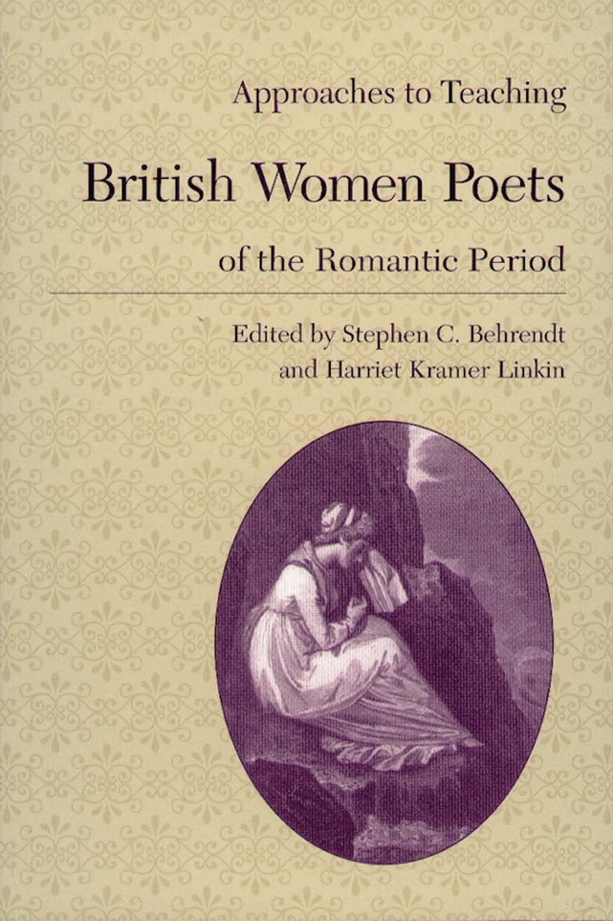 Approaches To Teaching British Women Poets Of The Romantic Period (Approaches To Teaching World Literature),New