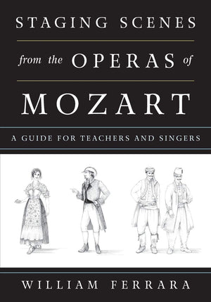Staging Scenes From The Operas Of Mozart: A Guide For Teachers And Singers,Used