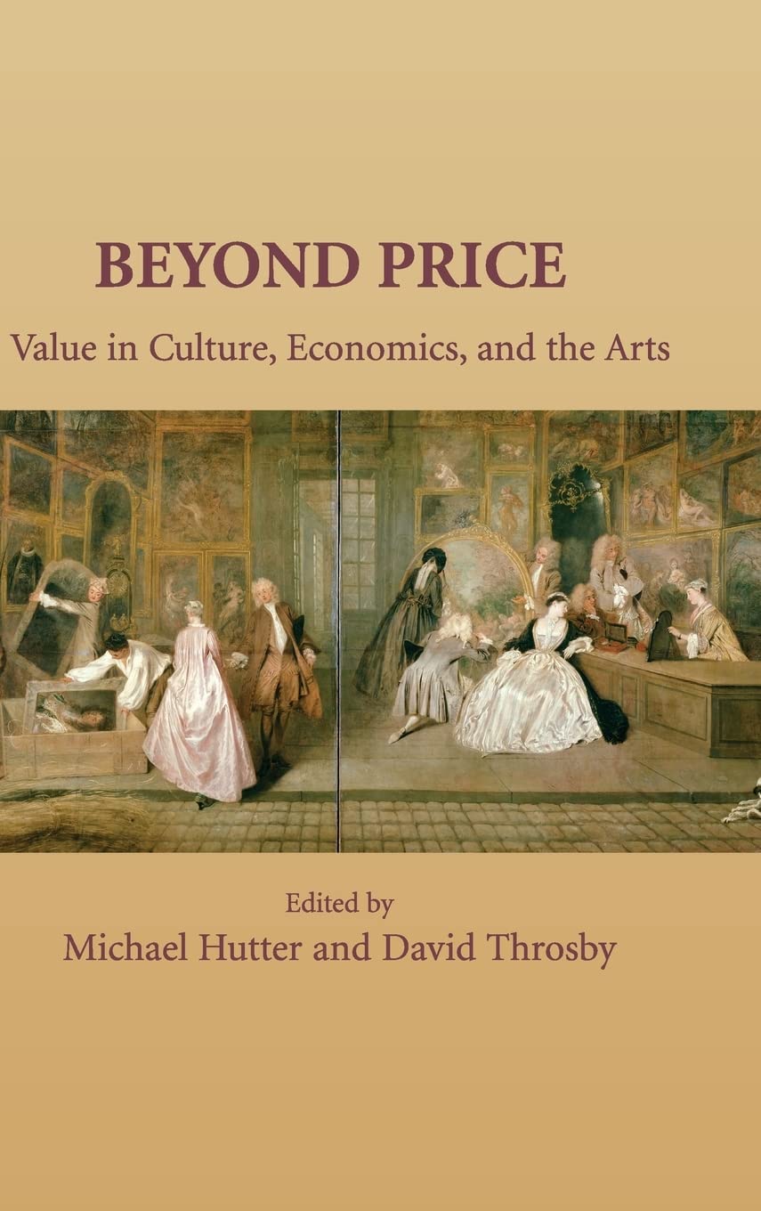 Beyond Price: Value in Culture, Economics, and the Arts (Murphy Institute Studies in Political Economy),Used