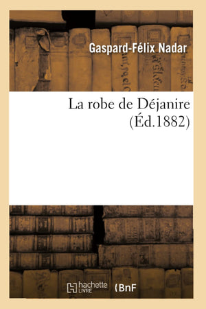La Robe de Djanire (d.1882) (Litterature) (French Edition),Used