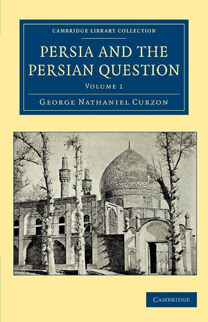 Persia and the Persian Question (Cambridge Library Collection  Travel, Middle East and Asia Minor) (Volume 1),Used