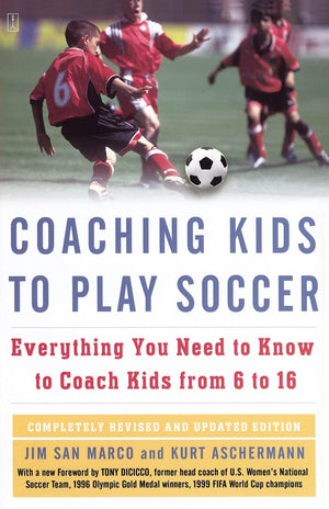 Coaching Kids to Play Soccer: Everything You Need to Know to Coach Kids from 6 to 16,New