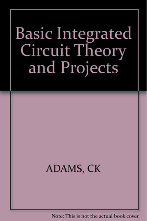 Basic Integrated Circuit Theory and Projects,Used