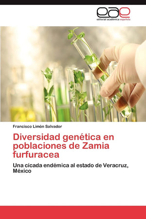 Diversidad Gentica En Poblaciones De Zamia Furfuracea: Una Ccada Endmica Al Estado De Veracruz, Mxico (Spanish Edition),Used