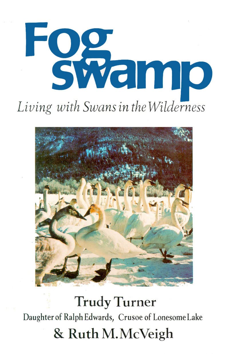 Fogswamp: Living With Swans In The Wilderness,New