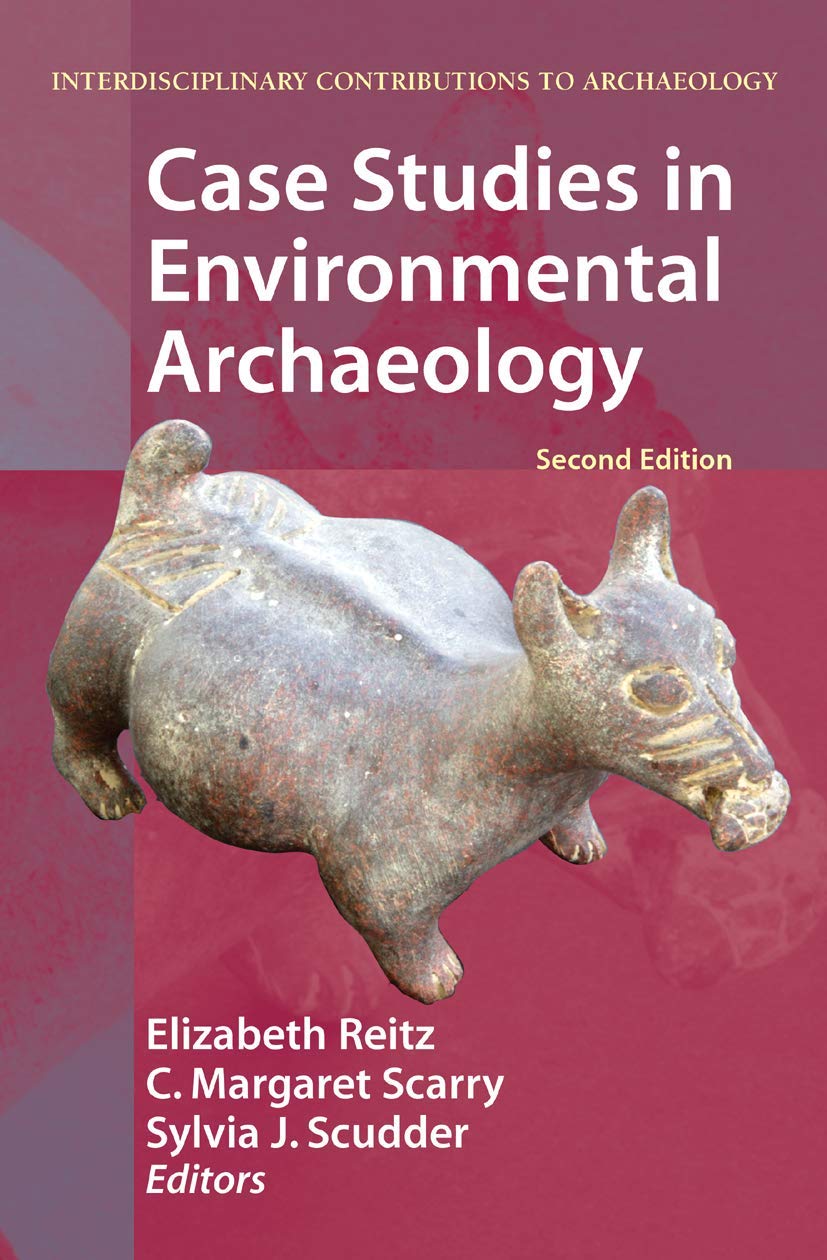 Case Studies in Environmental Archaeology (Interdisciplinary Contributions to Archaeology),New