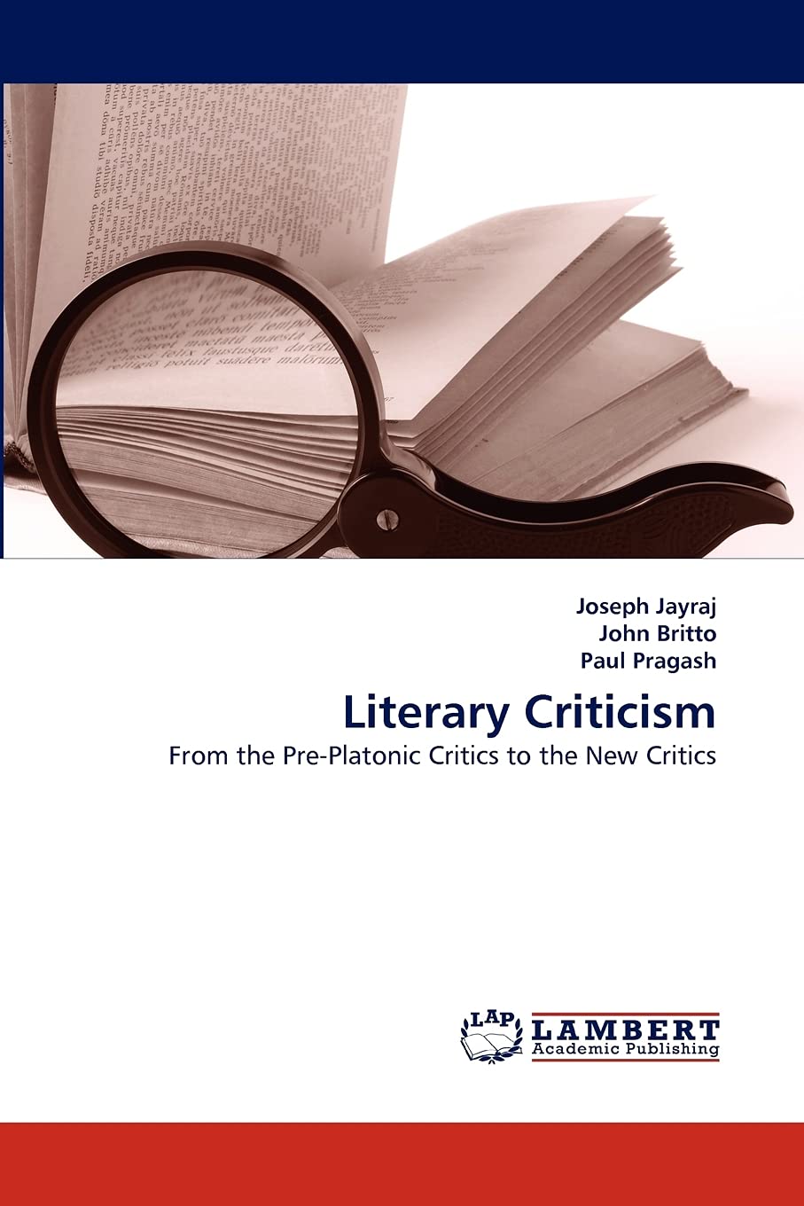 Literary Criticism: From the PrePlatonic Critics to the New Critics,Used