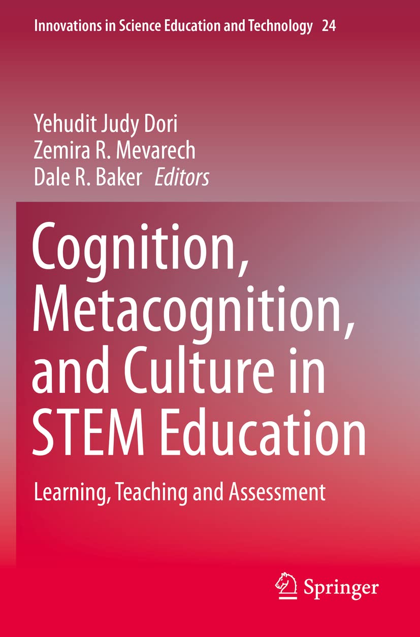 Cognition, Metacognition, and Culture in STEM Education: Learning, Teaching and Assessment (Innovations in Science Education and,Used