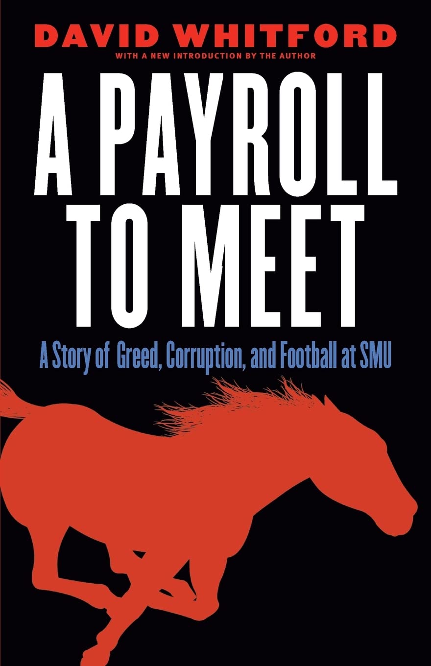 A Payroll To Meet: A Story Of Greed, Corruption, And Football At Smu,Used