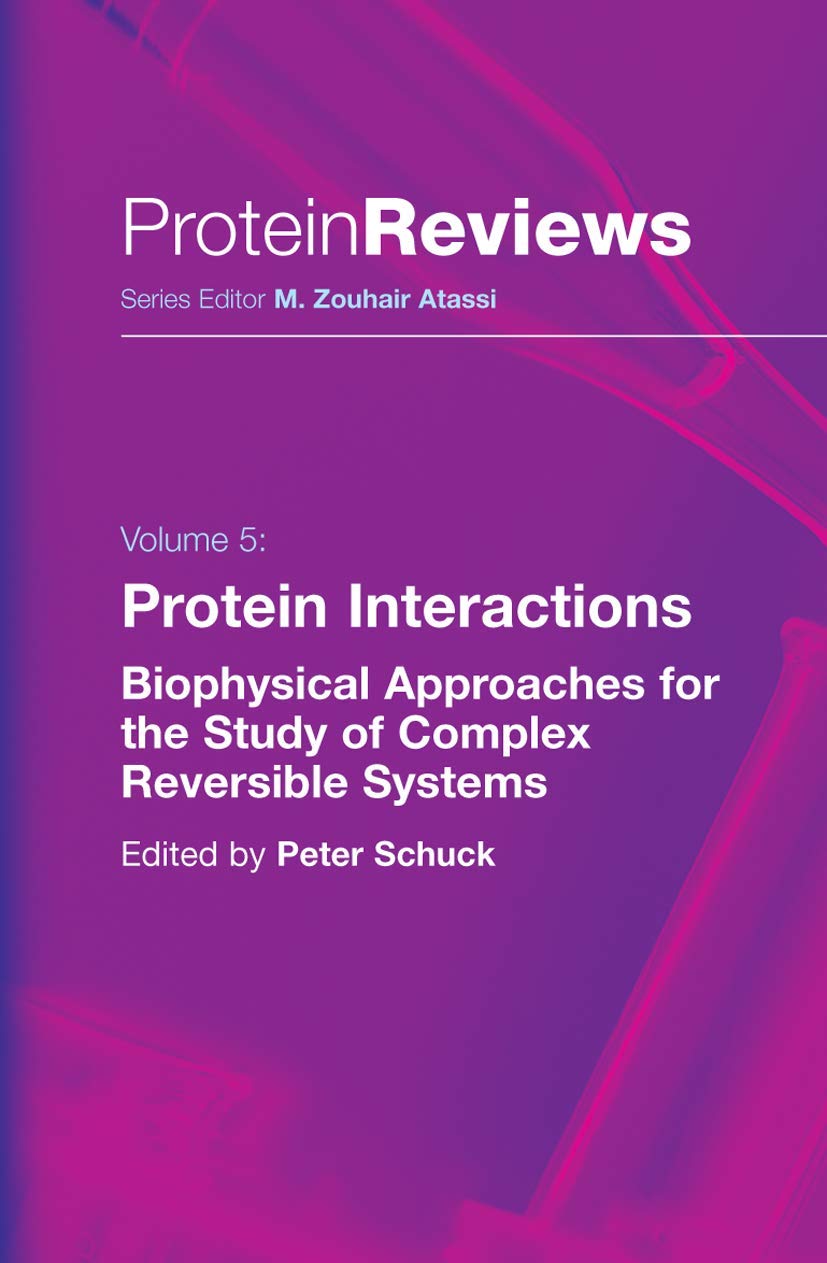 Protein Interactions: Biophysical Approaches for the Study of Complex Reversible Systems (Protein Reviews, 5),New