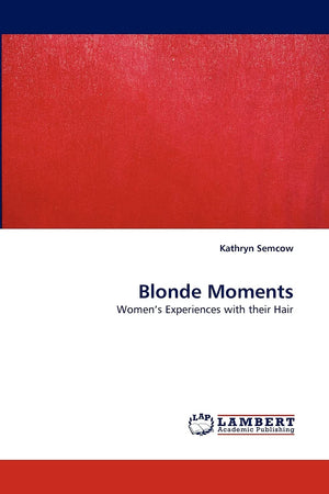 Blonde Moments: Women?s Experiences with their Hair,Used