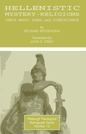 Hellenistic Mysteryreligions: Their Basic Ideas And Significance (Pittsburgh Theological Monograph Series),Used