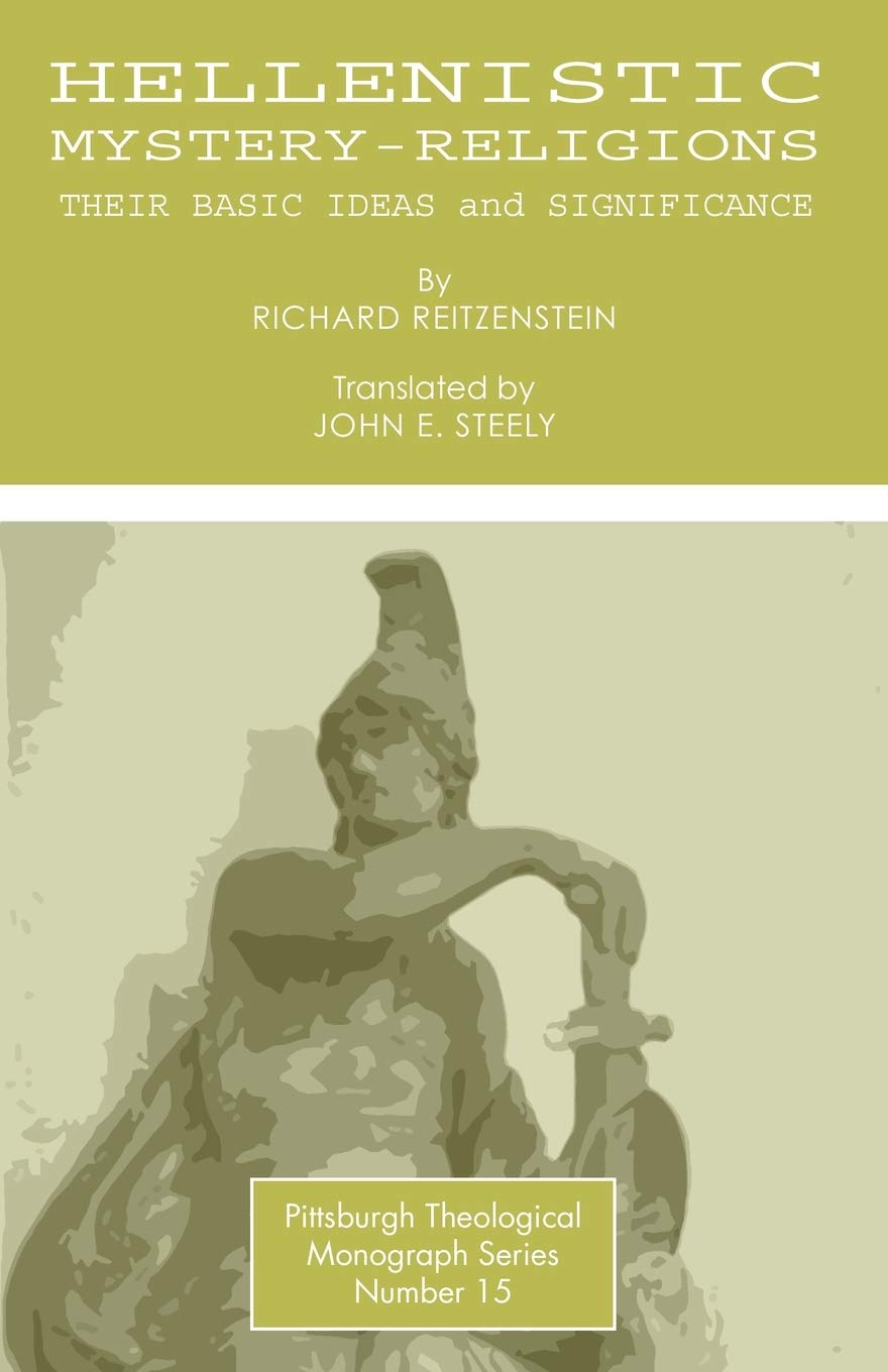 Hellenistic Mysteryreligions: Their Basic Ideas And Significance (Pittsburgh Theological Monograph Series),Used