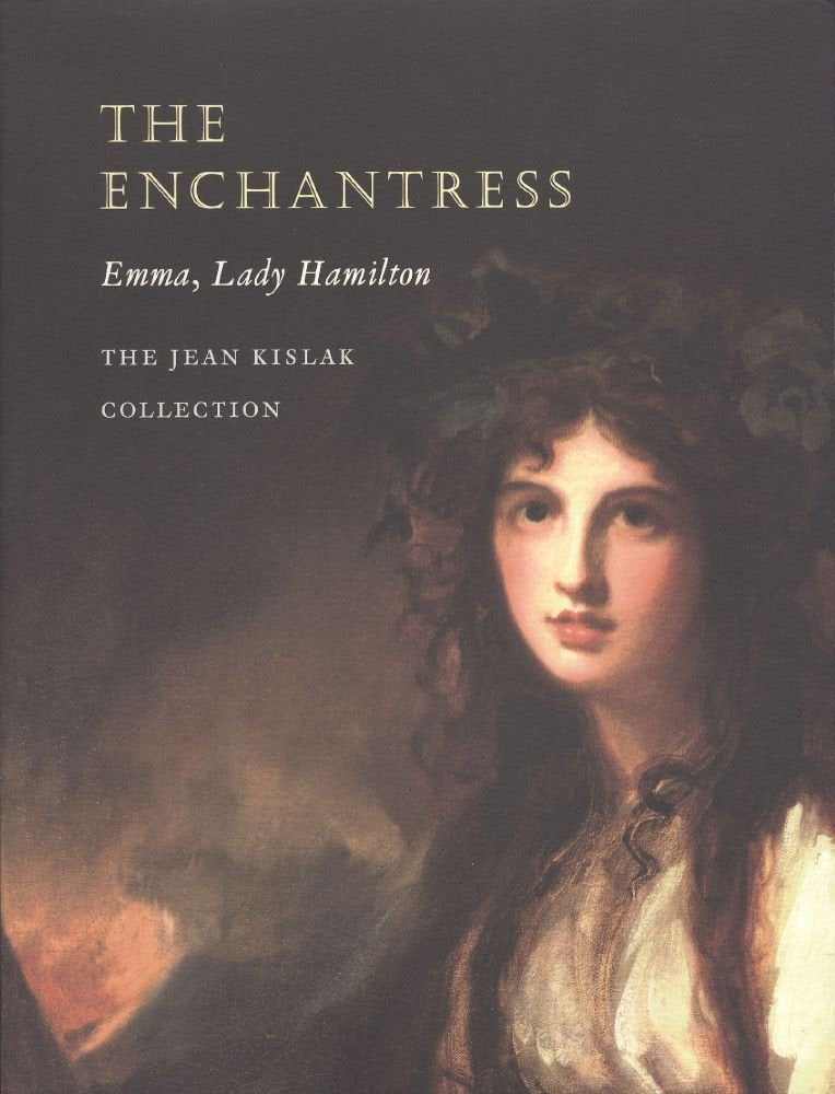 THE ENCHANTRESS: Emma, Lady Hamilton, The Jean Kislak Collection,Used