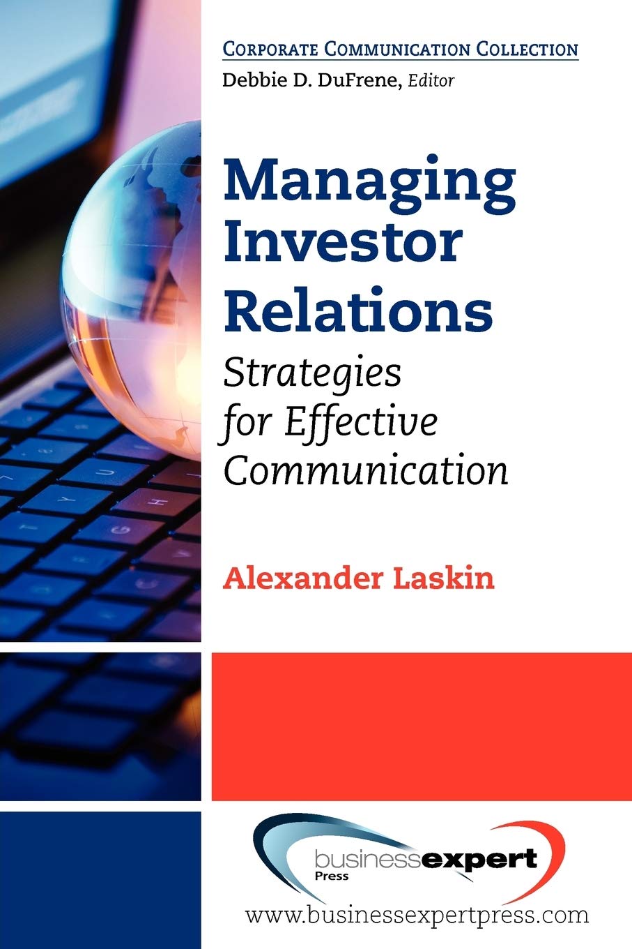 Managing Investor Relations: Strategies For Effective Communication (Corporate Communication Collection),Used