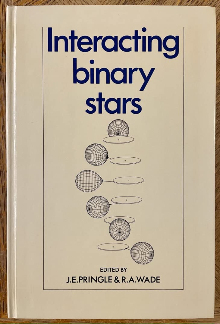 Interacting Binary Stars (Cambridge Astrophysics, Series Number 6),Used