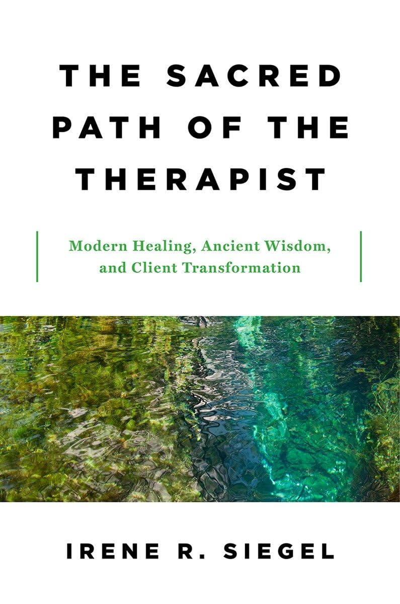 The Sacred Path of the Therapist: Modern Healing, Ancient Wisdom, and Client Transformation,Used