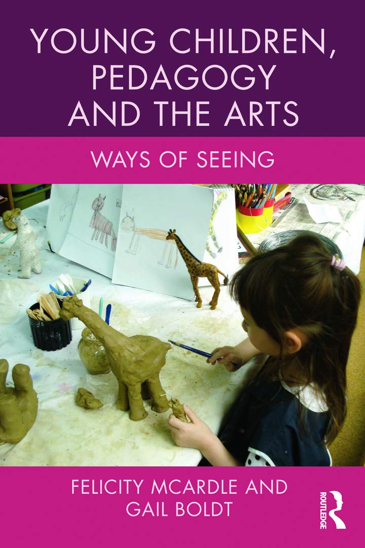 Young Children, Pedagogy and the Arts: Ways of Seeing (Changing Images of Early Childhood),Used