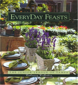 EveryDay Feasts (Junior League of Tampa Culinary Collection),New