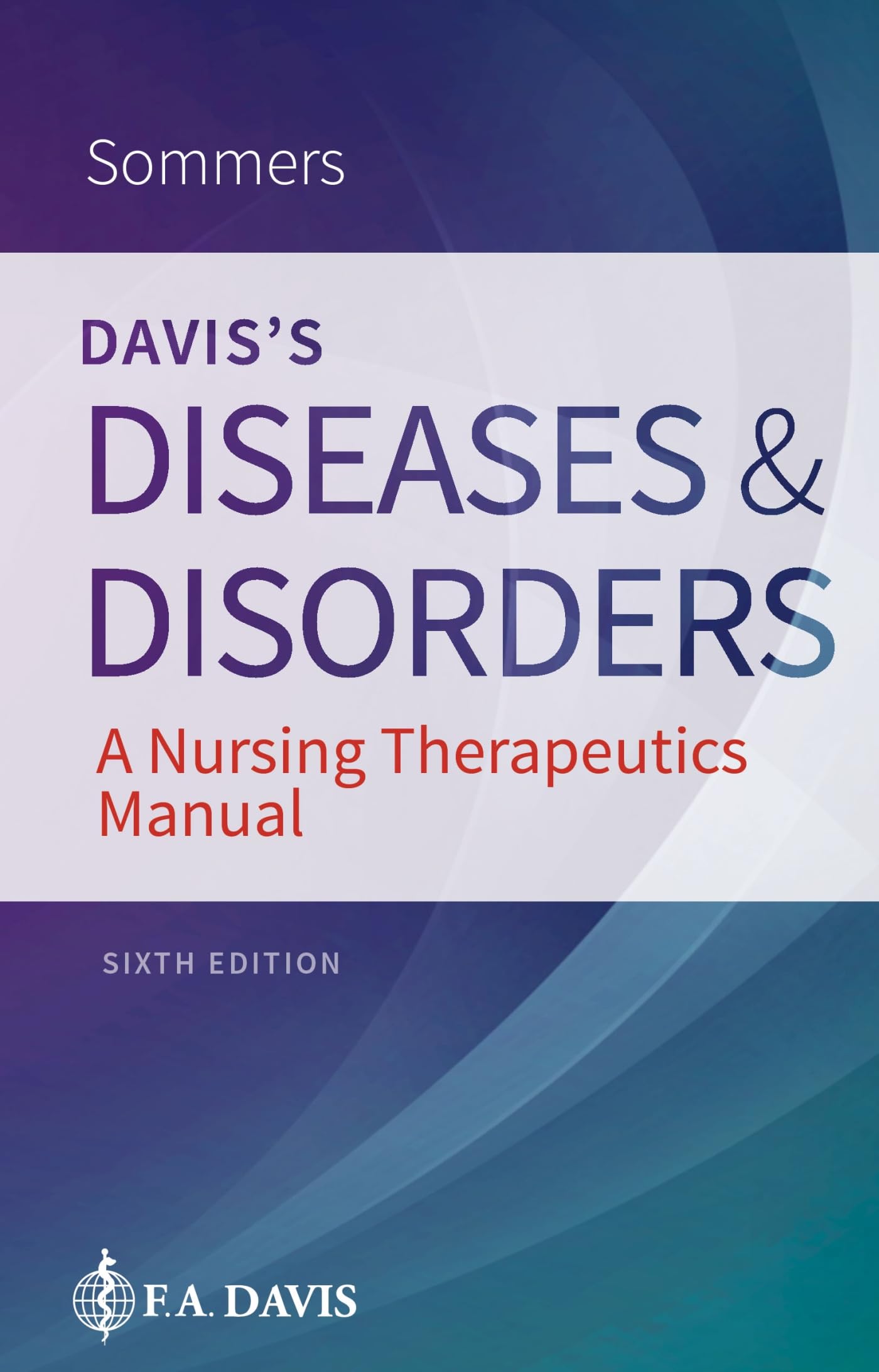 Davis'S Diseases And Disorders: A Nursing Therapeutics Manual