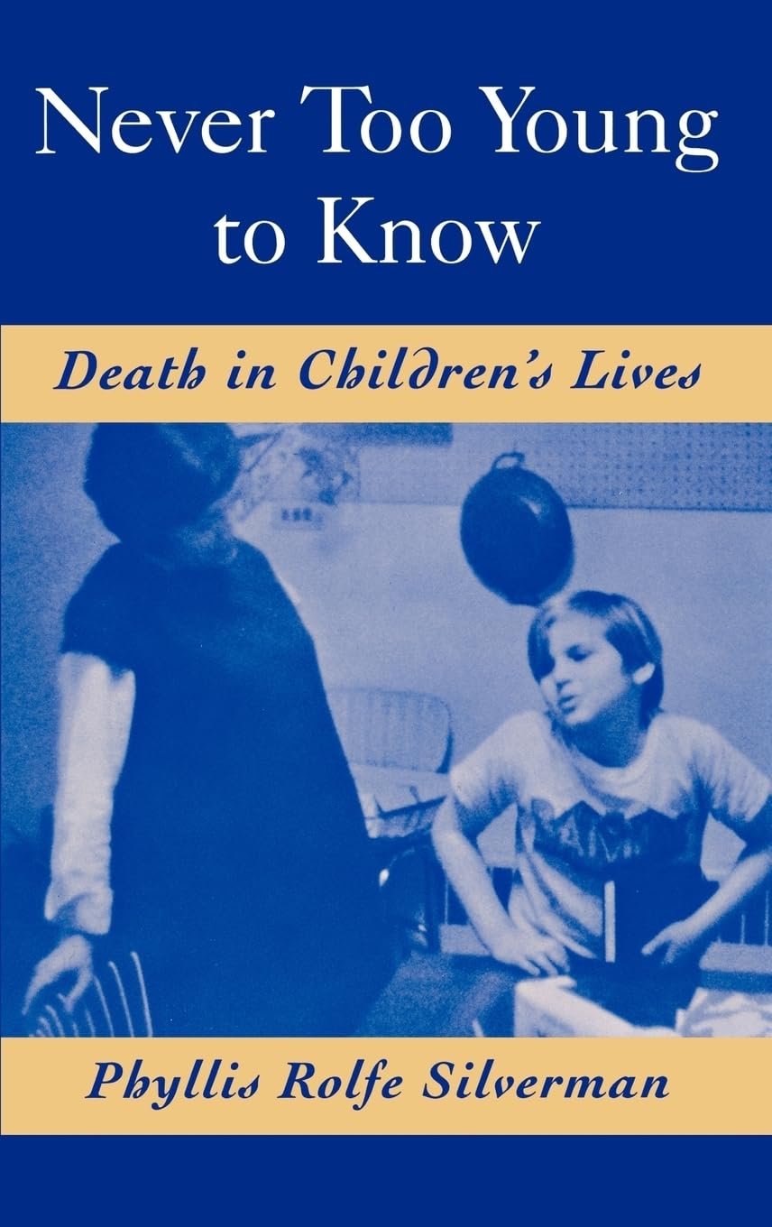 Never Too Young To Know: Death In Children'S Lives,Used