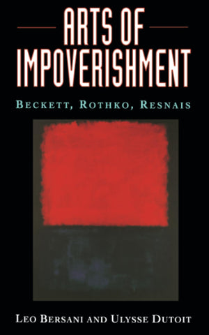 Arts Of Impoverishment: Beckett, Rothko, Resnais-used