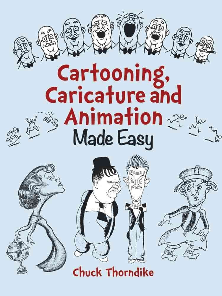 Cartooning, Caricature and Animation Made Easy - Creative Drawing Guide for Beginners