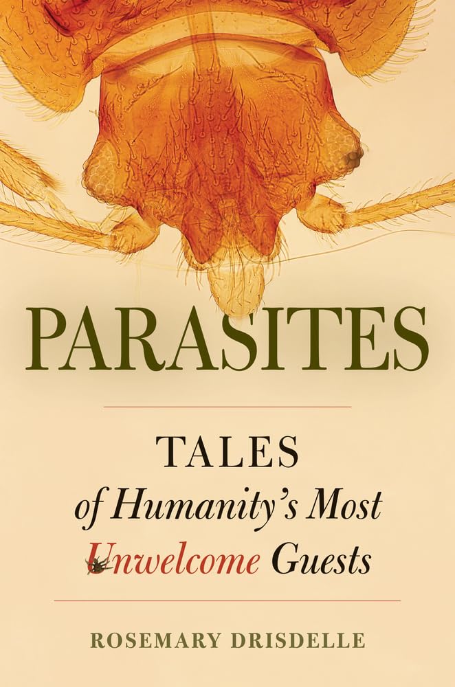 Parasites: Tales of Humanity's Most Unwelcome Guests,Used