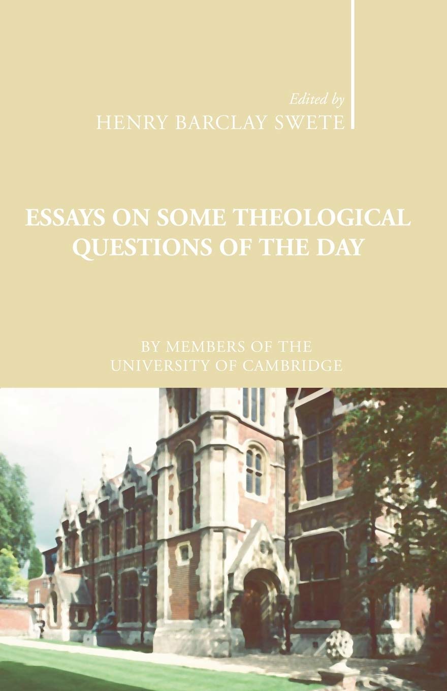 Essays On Some Theological Questions Of The Day: Early Twentieth Century Cambridge Essays,New
