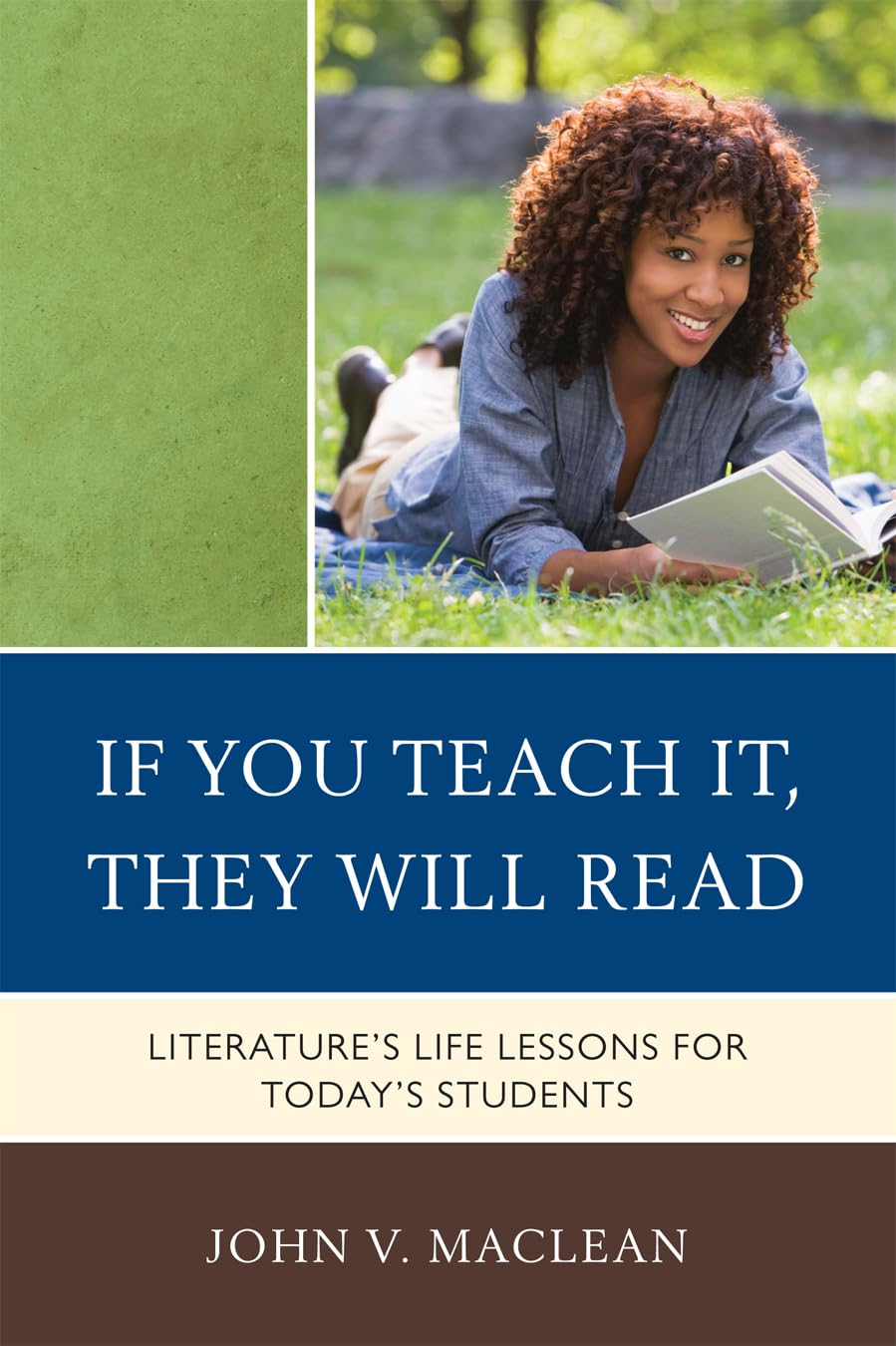 If You Teach It, They Will Read: Literature's Life Lessons for Today's Students,Used