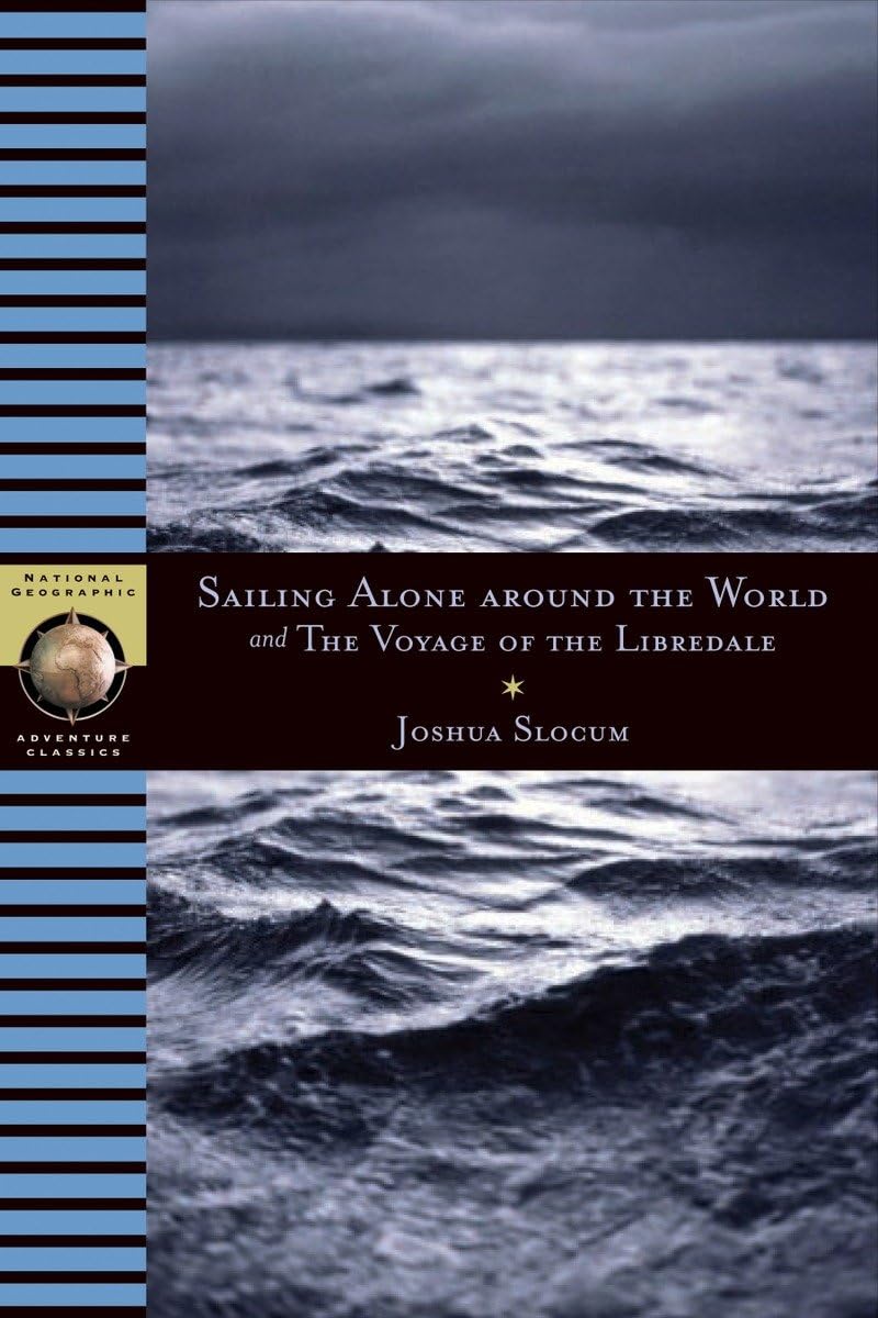 Sailing Alone Around the World and The Voyage of the Libredade (National Geographic Adventure Classics),Used