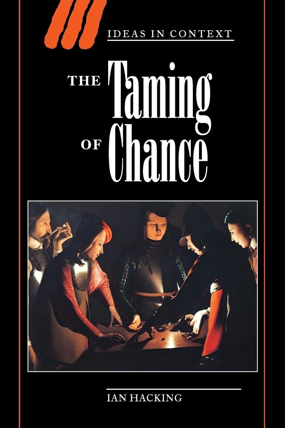 The Taming Of Chance (Ideas In Context, Series Number 17),New