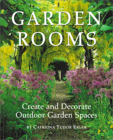 Garden Rooms: Create And Decorate Outdoor Garden Spaces,New