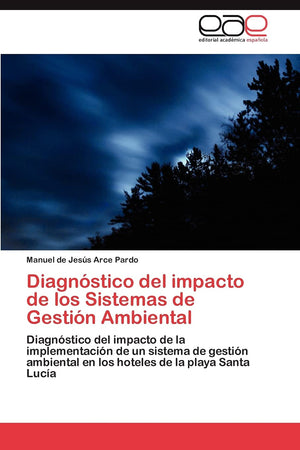 Diagnstico del impacto de los Sistemas de Gestin Ambiental: Diagnstico del impacto de la implementacin de un sistema de ,Used