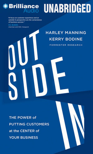 Outside In: The Power of Putting Customers at the Center of Your Business,Used