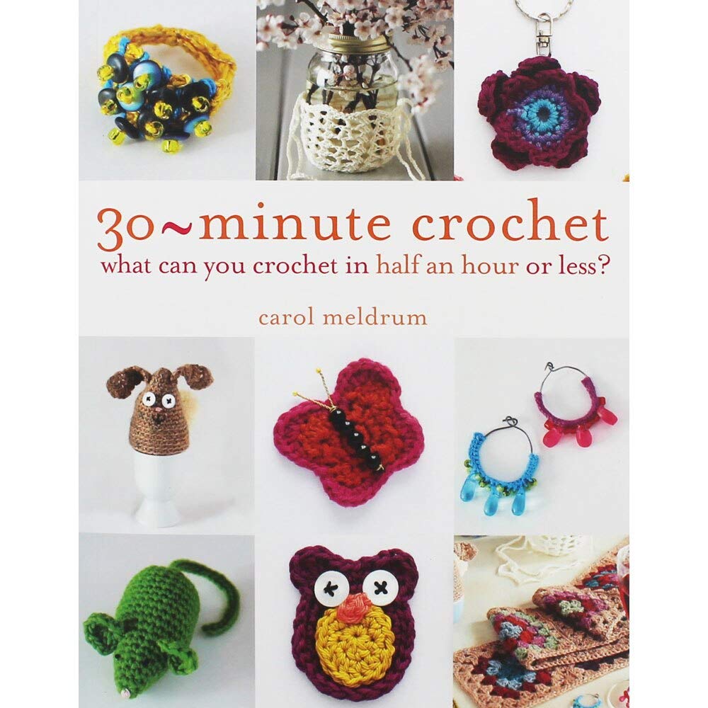 30 Minute Crochet: What Can You Crochet In 30 Minutes Or Less?,Used