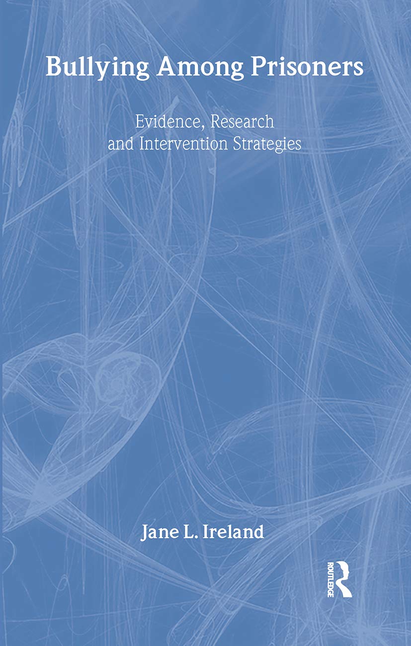 Bullying Among Prisoners: Evidence, Research And Intervention Strategies,Used