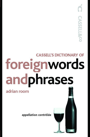 Cassells Dictionary of Foreign Words and Phrases