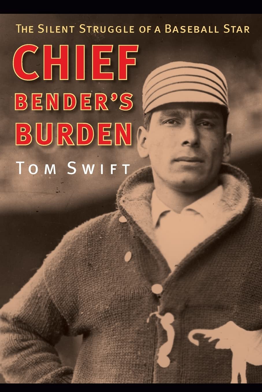Chief Bender'S Burden: The Silent Struggle Of A Baseball Star,Used
