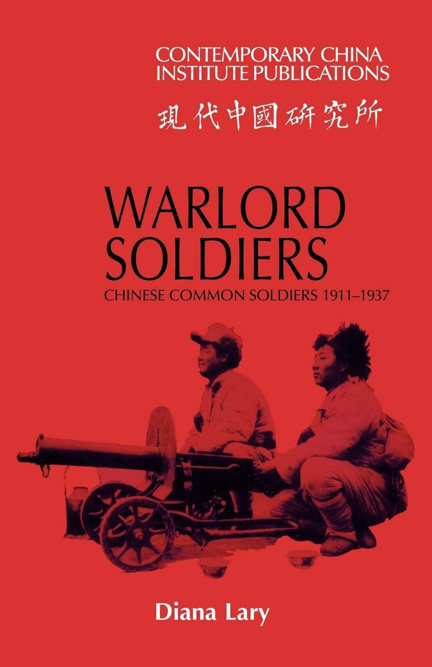 Warlord Soldiers: Chinese Common Soldiers 19111937 (Contemporary China Institute Publications),Used