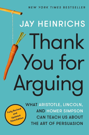 Thank You for Arguing, 3rd Edition by Three Rivers Press - Master Persuasion with Aristotle, Lincoln & Homer Simpson, Sky Blue Cover
