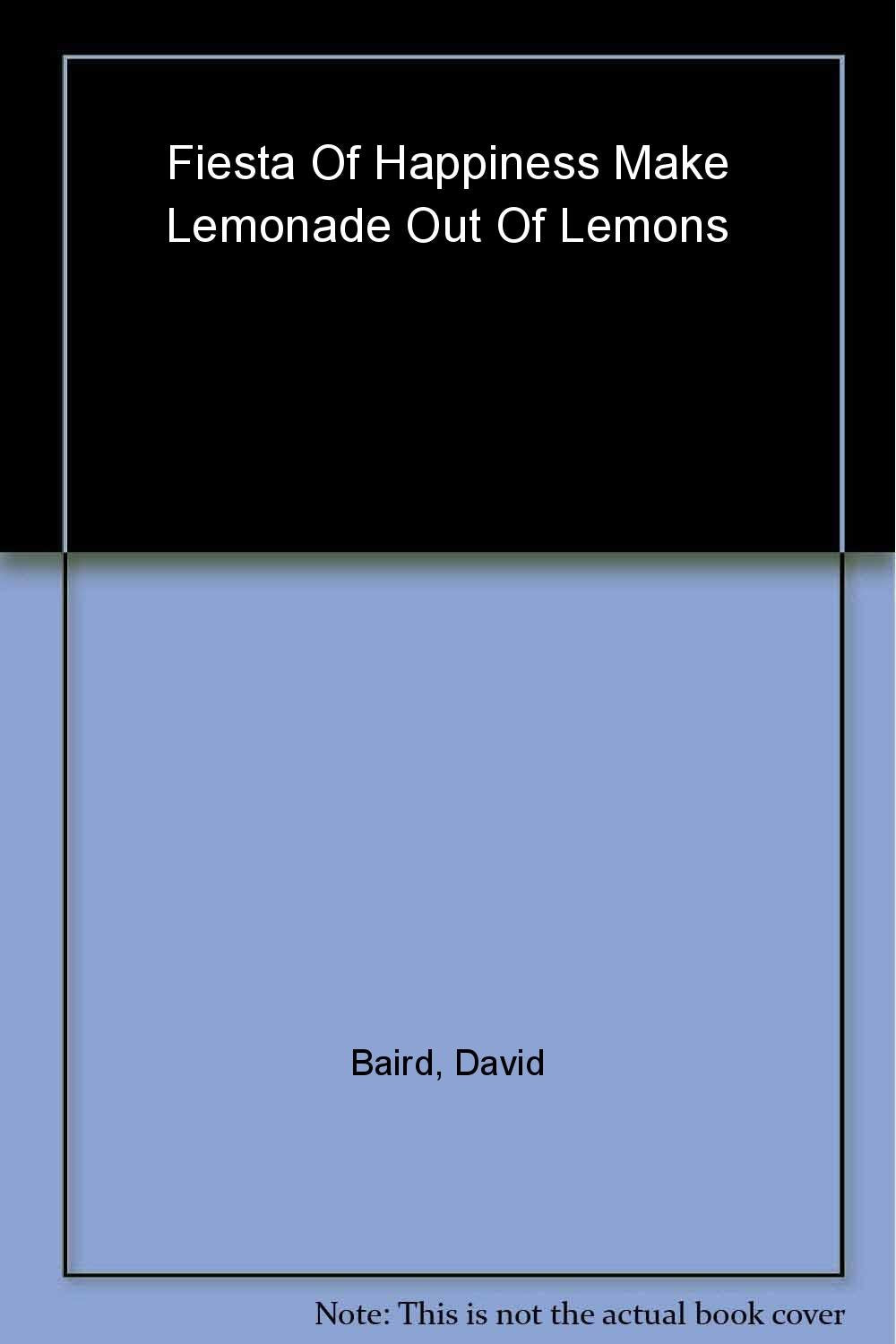 Fiesta of Happiness: Make Lemonade Out of Lemons,Used