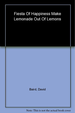 Fiesta of Happiness: Make Lemonade Out of Lemons,Used