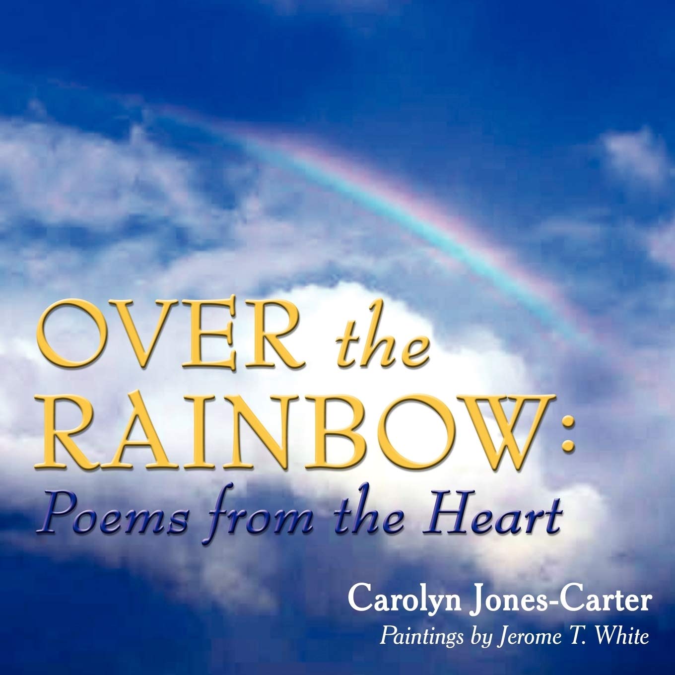 Over the Rainbow: Poems from the Heart,Used