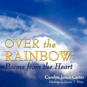 Over the Rainbow: Poems from the Heart,Used
