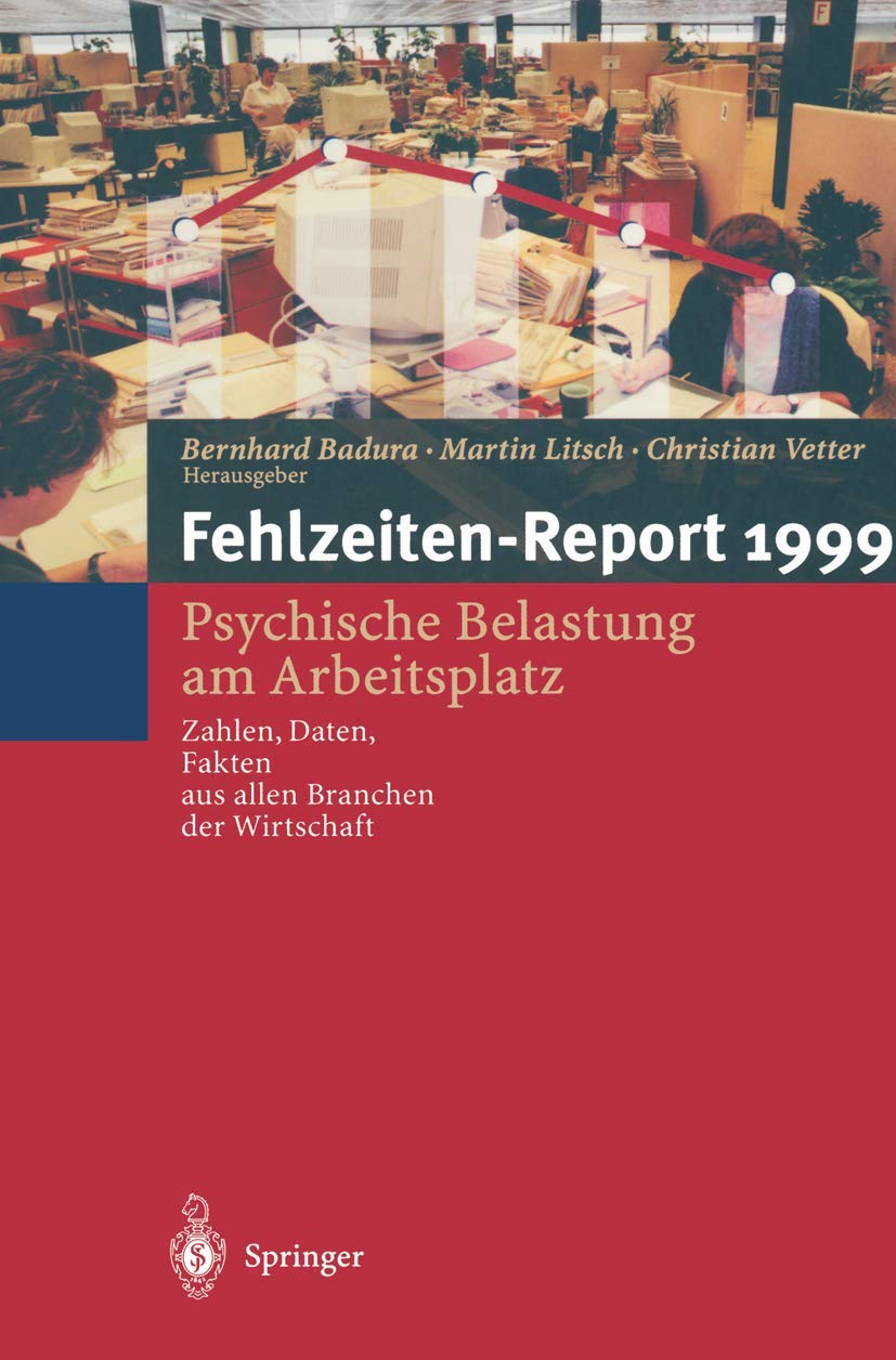 Fehlzeitenreport: Psychische Belastung Am Arbeitsplatz Zahlen, Daten, Fakten Aus Allen Branchen Der Wirtschaft (Fehlzeitenrepo,Used