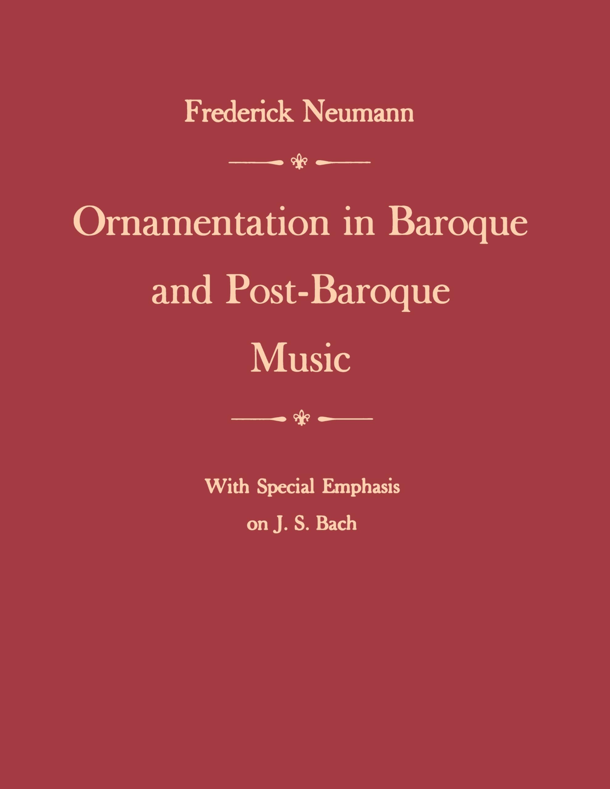 Ornamentation in Baroque and PostBaroque Music: With Special Emphasis on J.S. Bach,Used