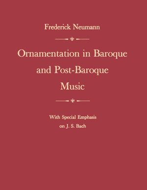 Ornamentation in Baroque and PostBaroque Music: With Special Emphasis on J.S. Bach,Used