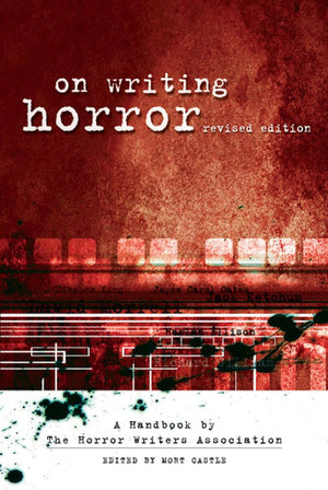 On Writing Horror: A Handbook By The Horror Writers Association