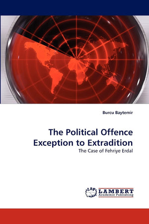 The Political Offence Exception to Extradition: The Case of Fehriye Erdal,Used
